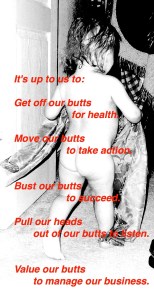 Butts motivate us