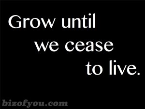 grow to death