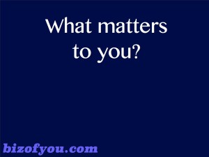 What matters to you
