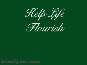 Help life flourish