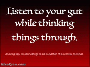Take time to know why you are seeking change.